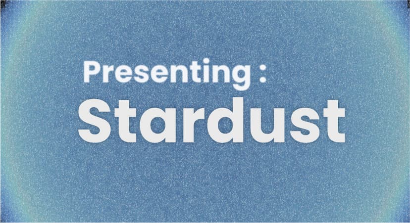 Here is Stardust